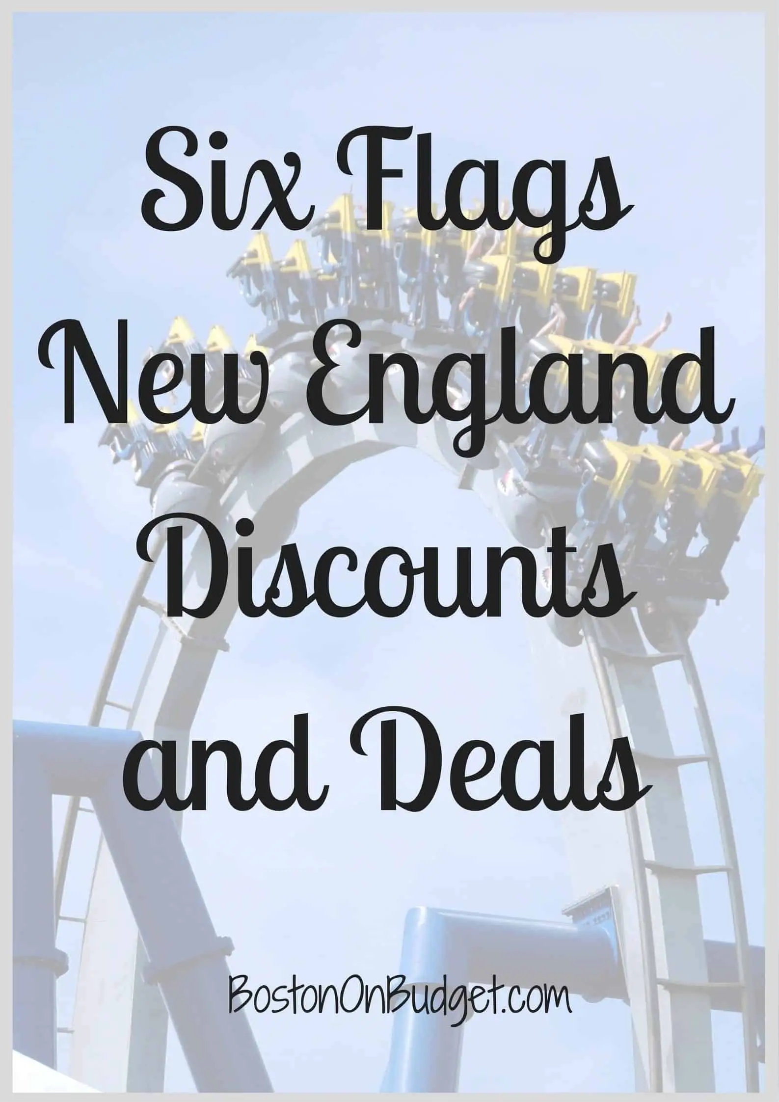 Six Flags New England Discounts - Boston on Budget