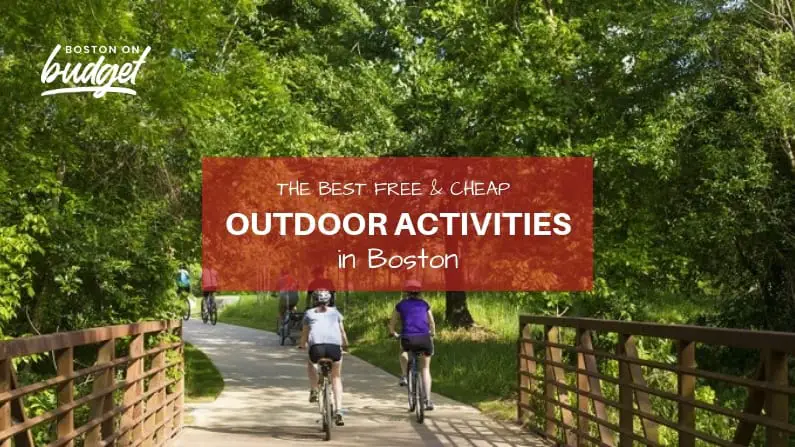 The Best Free and Cheap Outdoor Activities in Boston