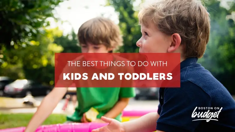 things to do with kids and toddlers boston