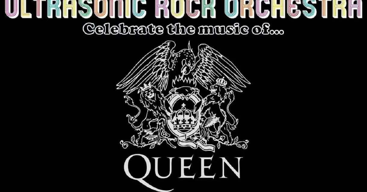 Don’t Miss The Ultrasonic Rock Orchestra Perform the Music of Queen
