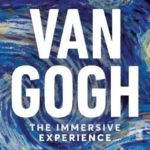 Van Gogh Immersive Experience Boston – Exhibit Guide For 2021-2022